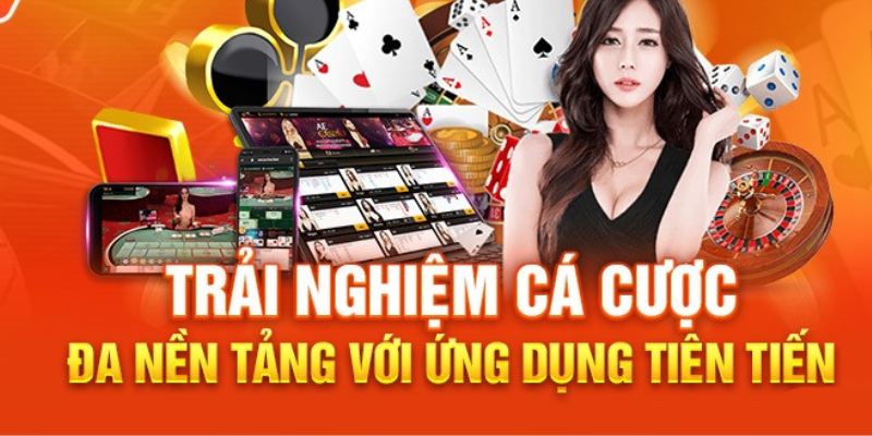 Nhà cái đã tích hợp giúp người dùng trải nghiệm trên đa nền tảng khác nhau