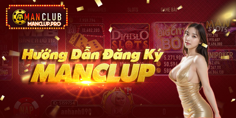 Đăng ký Manclub đơn giản chỉ 3 bước