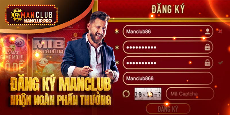 Đăng ký manclub nhận ngàn phần thưởng