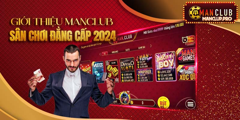 Giới thiệu Manclub sân chơi đẳng cấp 2024