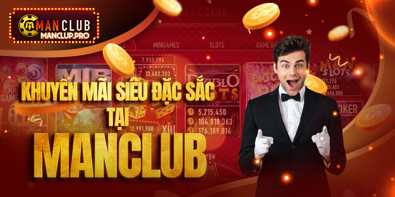 Khuyến mãi siêu đặc sắc tại manclub